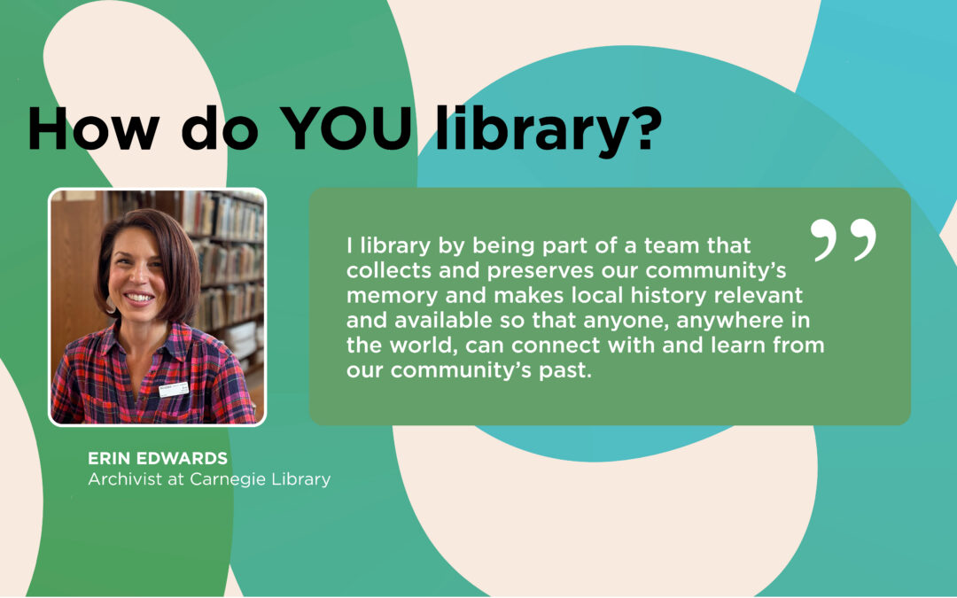 How do YOU library? Meet Erin